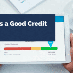 What Is a Good Credit Score?